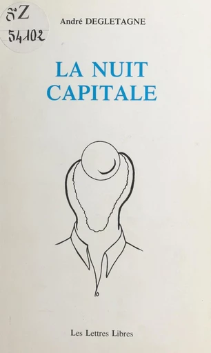 La nuit capitale - André Degletagne - FeniXX réédition numérique