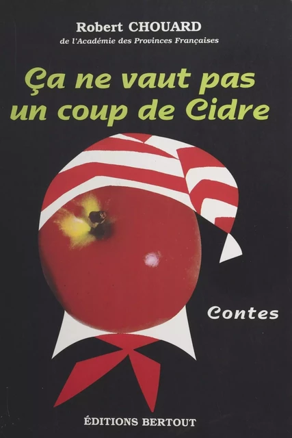 Ça ne vaut pas un coup de cidre : contes normands - Robert Chouard - FeniXX réédition numérique