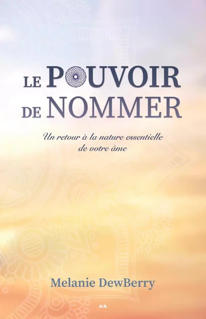 Le pouvoir de nommer - Melanie DewBerry - Éditions AdA