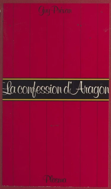 La confession d'Aragon - Guy Prévan - FeniXX réédition numérique