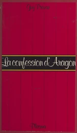 La confession d'Aragon