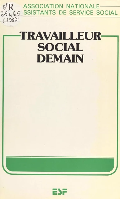 Travailleur social demain -  Association nationale des assistants de service social - FeniXX réédition numérique