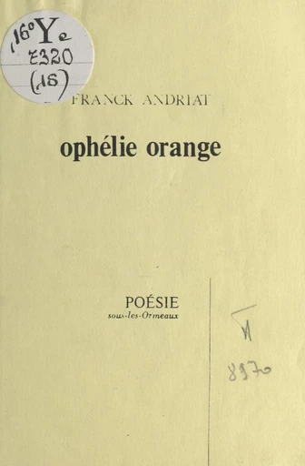 Ophélie orange - Frank Andriat - FeniXX réédition numérique