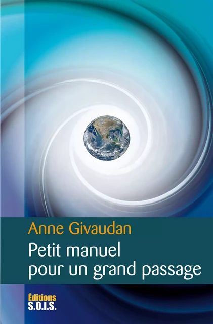 Petit manuel pour un grand passage - Anne Givaudan - Editions SOIS