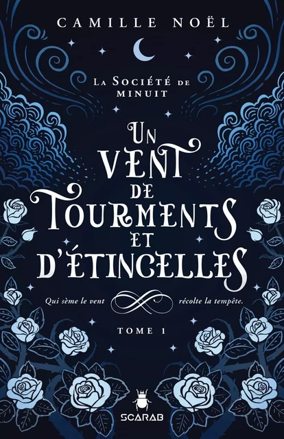 La société de minuit, t1 - Un vent de tourments et d'étincelles - Camille Noël - Éditions Scarab