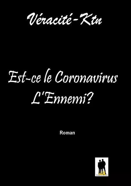 Est-ce le Coronavirus l'ennemi? -  Véracité- - Luzabusu Editions