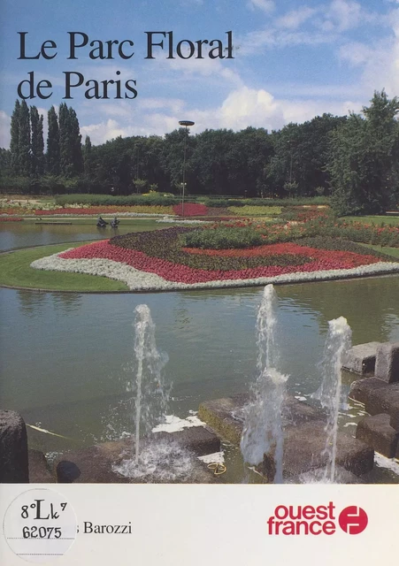 Le parc floral de Paris - Jacques Barozzi - FeniXX réédition numérique