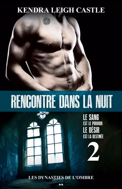 Rencontre dans la nuit - Kendra Leigh Castle - Éditions AdA