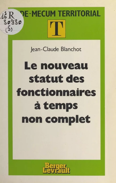 Le nouveau statut des fonctionnaires à temps non-complet - Jean-Claude Blanchot - FeniXX réédition numérique