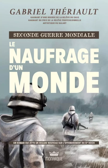 Seconde guerre mondiale – Le naufrage d’un monde - Gabriel Thériault - Éditions Monarque