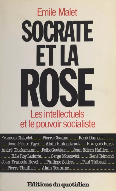 Socrate et la rose : les intellectuels face au pouvoir socialiste - Emile H. Malet - FeniXX réédition numérique