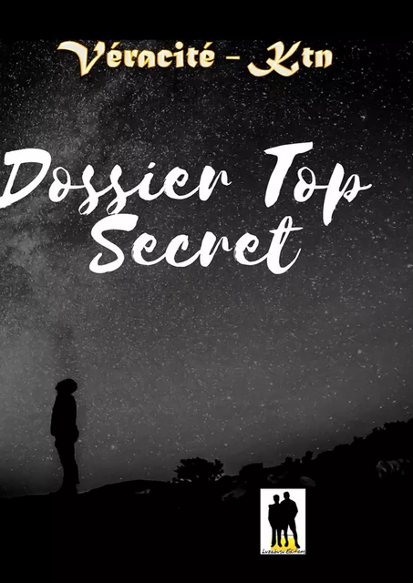 Dossier Top secret - Véracité-Ktn Véracité-Ktn - Luzabusu Editions