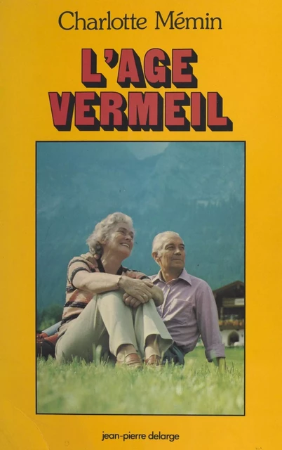 L'âge vermeil - Charlotte Mémin - FeniXX réédition numérique