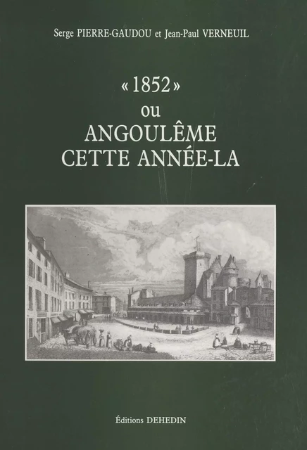 1852 ou Angoulême cette année-là - Serge Pierre-Gaudou, Jean-Paul Verneuil - FeniXX réédition numérique