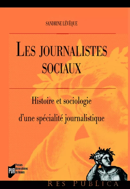 Les journalistes sociaux - Sandrine Lévêque - Presses universitaires de Rennes