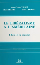 Le libéralisme à l'américaine : l'État et le marché