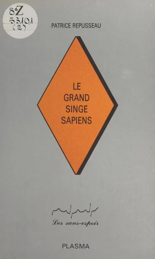 Le grand singe sapiens - Patrice Repusseau - FeniXX réédition numérique