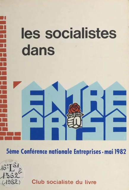 Les socialistes dans l'entreprise - Jean-Paul Bachy - FeniXX réédition numérique