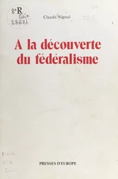 À la découverte du fédéralisme : nébuleuse ou univers en expansion ?