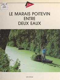 Le marais poitevin entre deux eaux