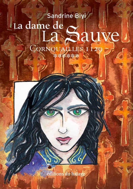 La dame de La Sauve - Tome 6 - Sandrine Biyi - Editions du halage