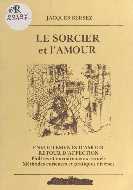 Le sorcier et l'amour - Jacques Bersez - FeniXX réédition numérique