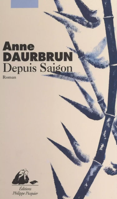 Depuis Saigon - Anne Daurbrun - FeniXX réédition numérique