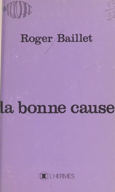 La bonne cause - Roger Baillet - FeniXX réédition numérique