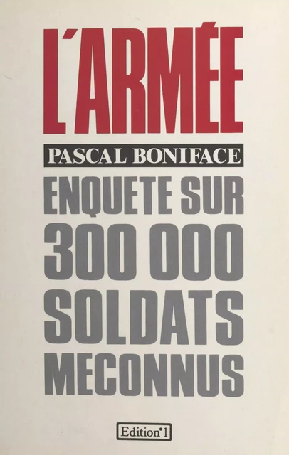 L'armée : enquête sur 300000 soldats méconnus - Pascal Boniface - FeniXX réédition numérique