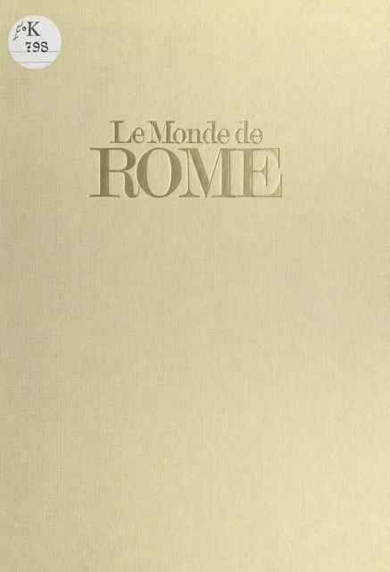 Le monde de Rome - Henri Stierlin - FeniXX réédition numérique