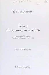 Izieu, l'innocence assassinée : contribution à la mémoire des enfants juifs raflés le 6 avril 1944