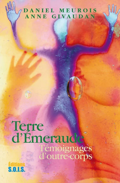 Terre d'émeraude - Anne Givaudan, Daniel Meurois - Editions SOIS