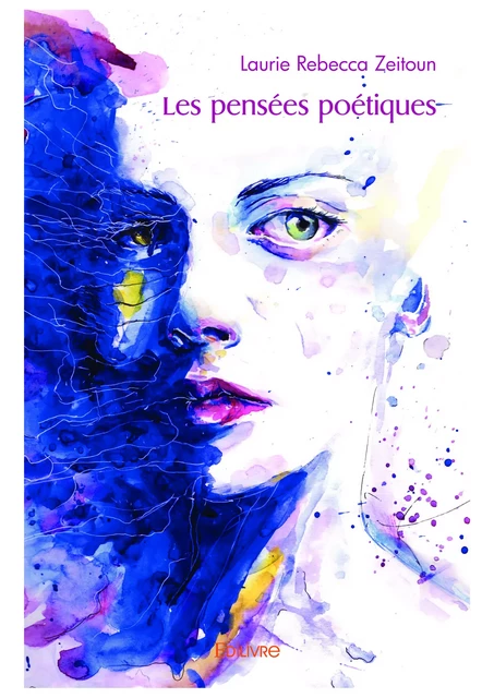 Les pensées poétiques - Laurie Rebecca Zeitoun - Editions Edilivre