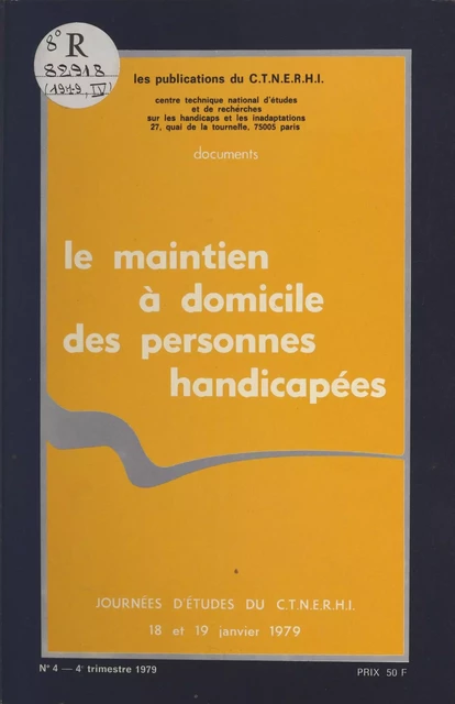 Le maintien à domicile des personnes handicapées -  Centre technique national d'études et de recherches sur les handicaps et les inadaptations - FeniXX réédition numérique