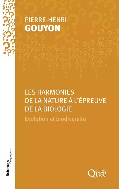 Les harmonies de la Nature à l’épreuve de la biologie - Pierre-Henri Gouyon - Quae