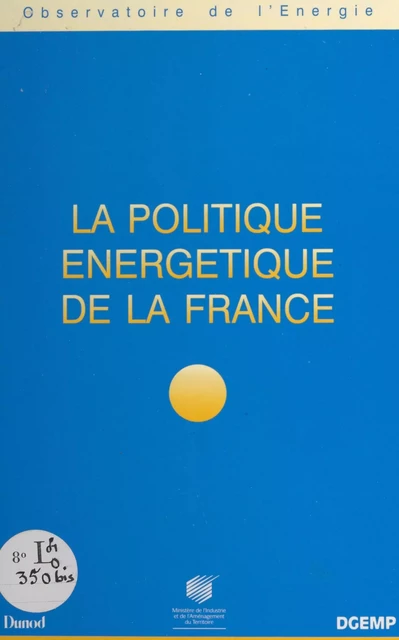 La politique énergétique de la France -  Observatoire de l'énergie - FeniXX réédition numérique