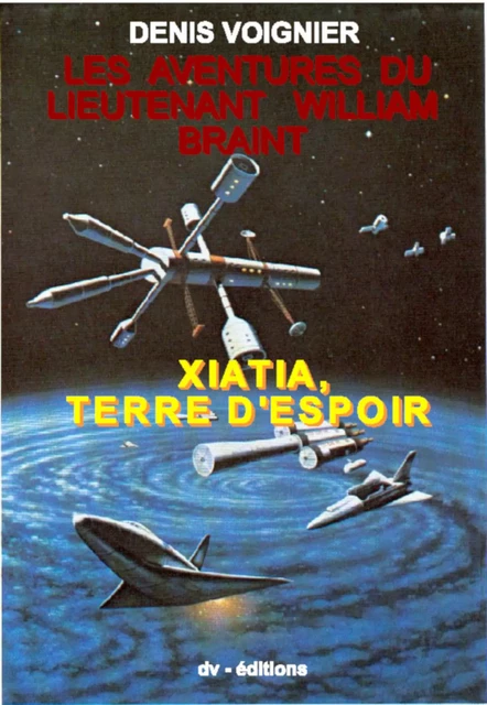 Les aventures du Lieutenant William Braint  t1 - Denis Voignier - DVEDITIONS