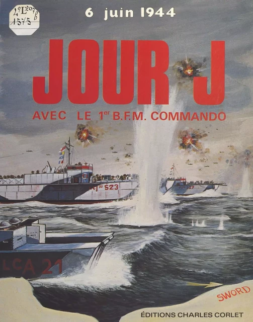 Jour J avec le 1er B.F.M. commando : 6 juin 1944 - Joël Tanter, Maurice Chauvet - FeniXX réédition numérique