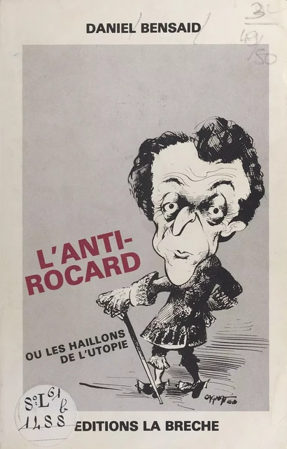 L'anti-Rocard ou Les haillons de l'utopie - Daniel Bensaïd - FeniXX réédition numérique