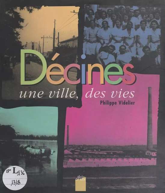 Décines : une ville, des vies - Philippe Videlier - FeniXX réédition numérique