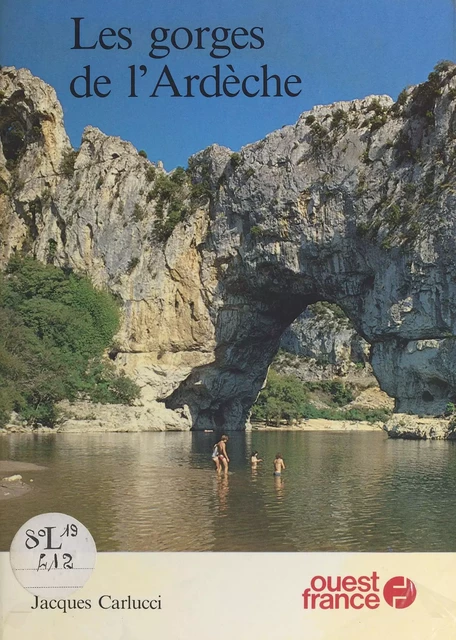 Les gorges de l'Ardèche - Jacques Carlucci - FeniXX réédition numérique