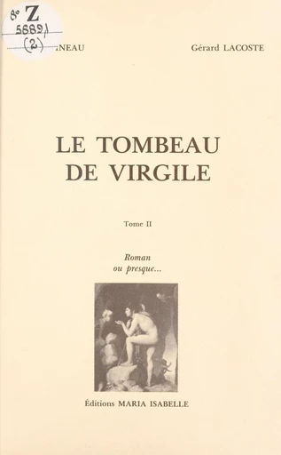 Le tombeau de Virgile (2) : Roman ou presque - Frédéric Pineau, Gérard Lacoste - FeniXX réédition numérique