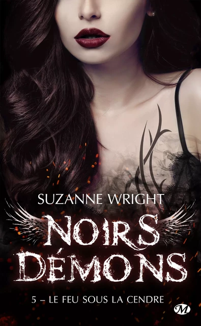 Noirs démons, T5 : Le Feu sous la cendre - Suzanne Wright - Milady