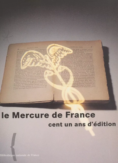 Le Mercure de France : cent un ans d'édition - Marie-Françoise Quignard - FeniXX réédition numérique