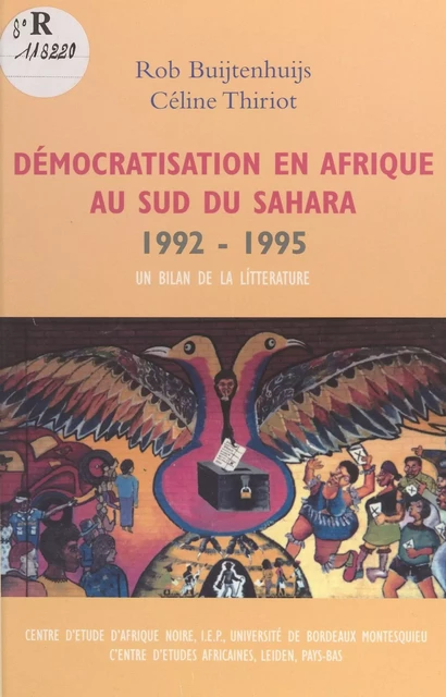 Démocratisation en Afrique au sud du Sahara : 1992-1995, un bilan de la littérature - Robert Buijtenhuijs, Céline Thiriot - FeniXX réédition numérique