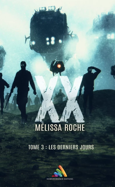 XX - tome 3 : Les derniers jours - Mélissa Roche - Homoromance Éditions