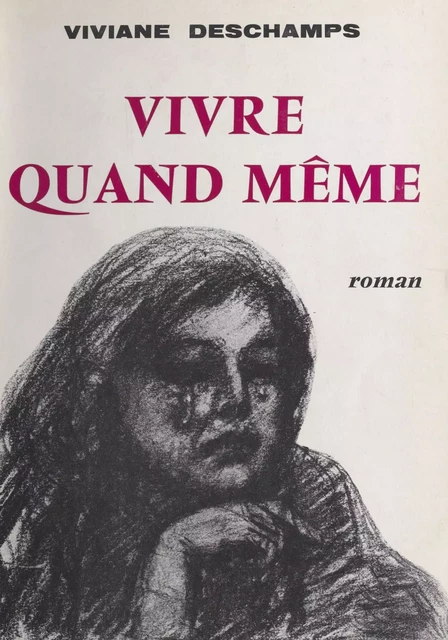 Vivre quand même - Viviane Deschamps - FeniXX réédition numérique