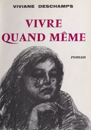 Vivre quand même