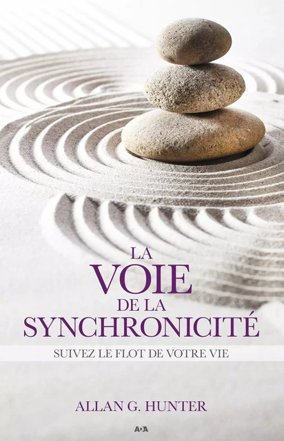 La voie de la synchronicité - Allan G. Hunter - Éditions AdA