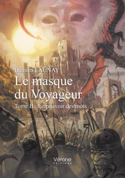 Le masque du Voyageur – Tome II : Le pouvoir des mots